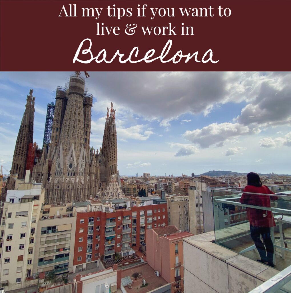 All my tips if you want to live and work in Barcelona Spain