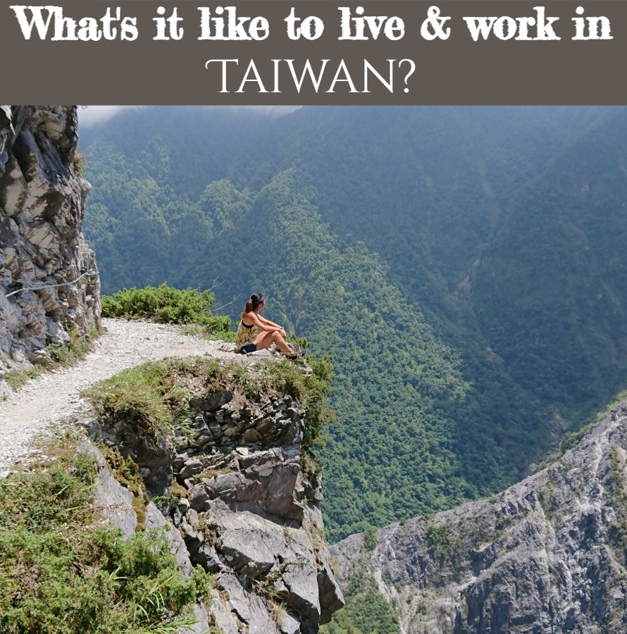What is it like to live and work in Taiwan